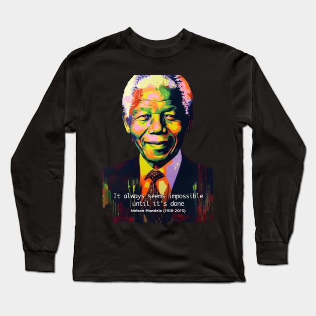 Black History Month: Nelson Mandela, "It always seems impossible until it's done." on a dark (Knocked Out) background Long Sleeve T-Shirt by Puff Sumo